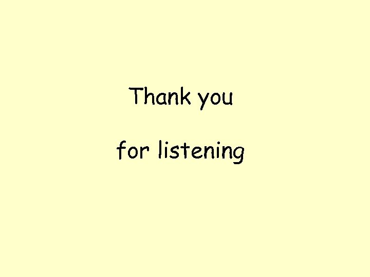 Thank you for listening 