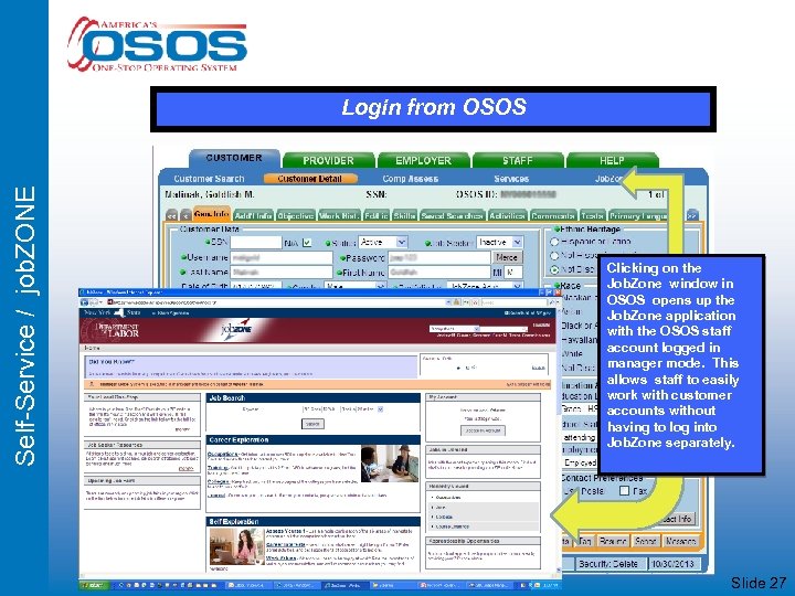 Self-Service / job. ZONE Login from OSOS Clicking on the Job. Zone window in