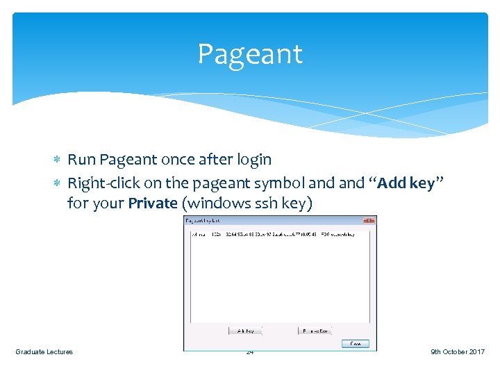 Pageant Run Pageant once after login Right-click on the pageant symbol and “Add key”