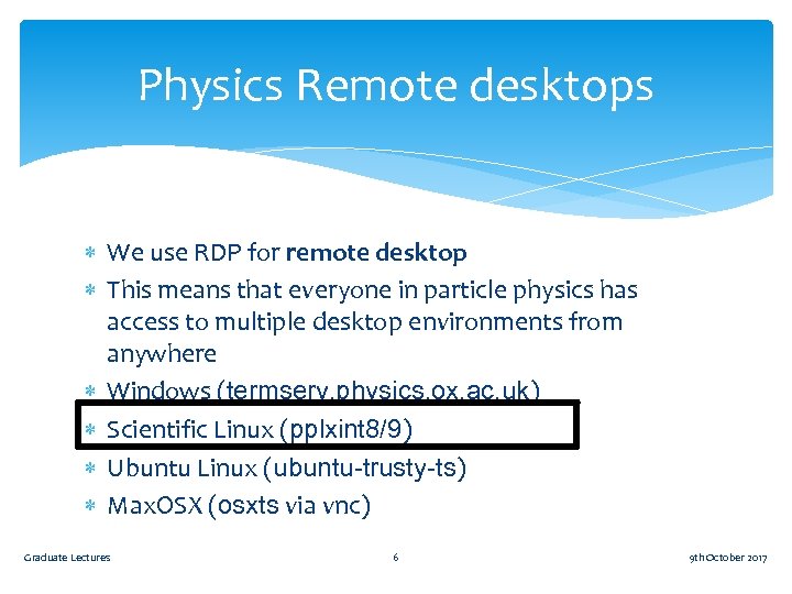 Physics Remote desktops We use RDP for remote desktop This means that everyone in
