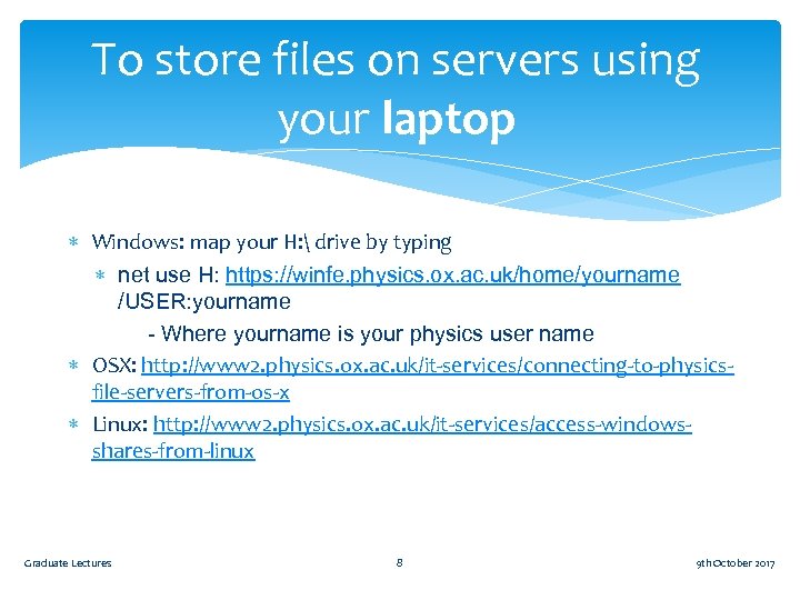 To store files on servers using your laptop Windows: map your H:  drive