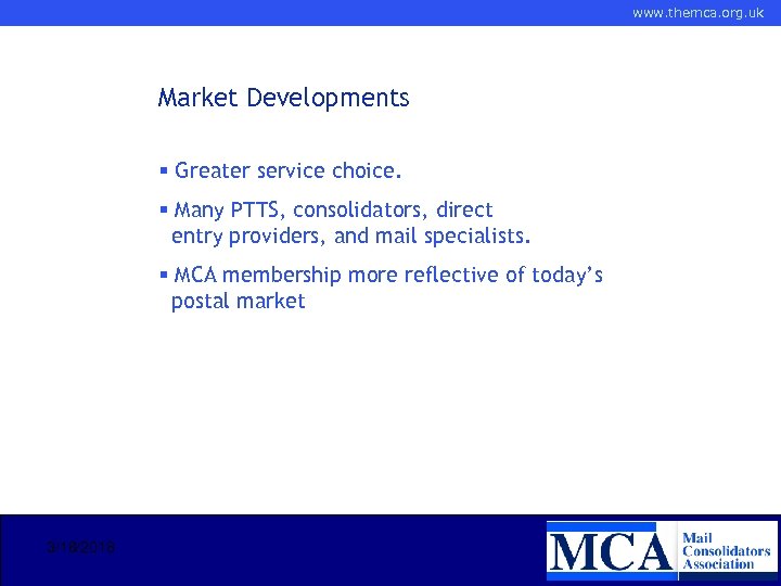 www. themca. org. uk Market Developments § Greater service choice. § Many PTTS, consolidators,
