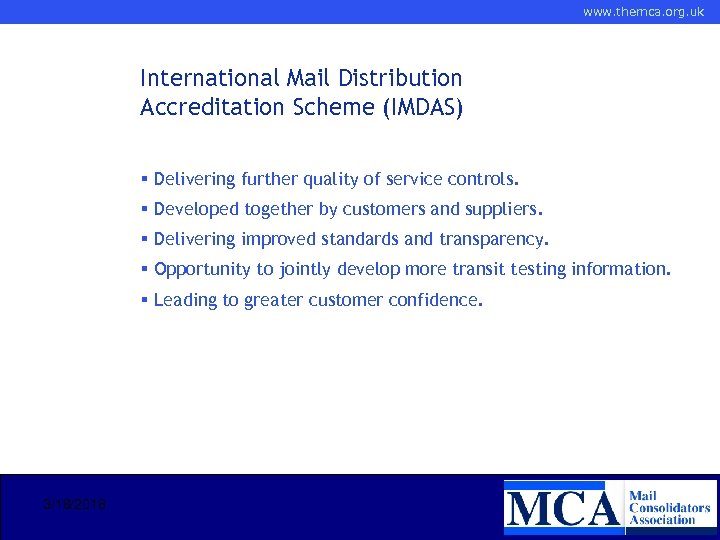 www. themca. org. uk International Mail Distribution Accreditation Scheme (IMDAS) § Delivering further quality