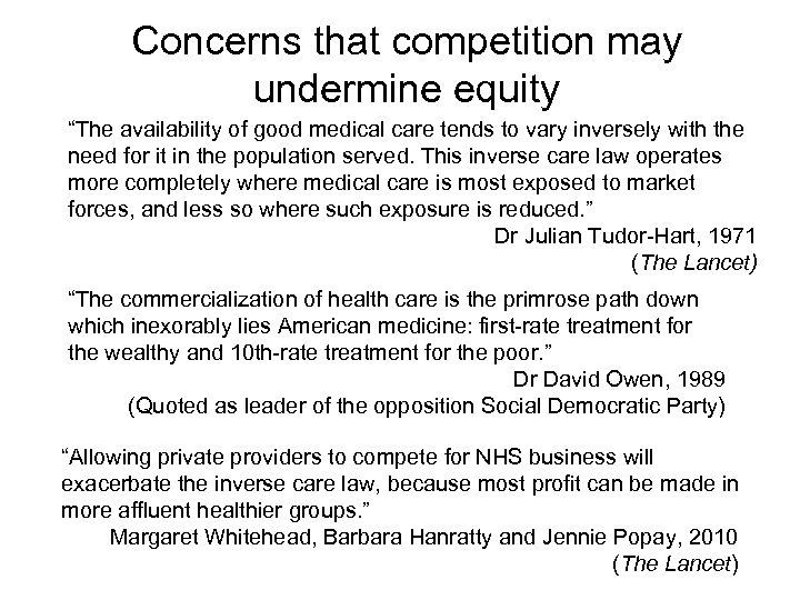 Concerns that competition may undermine equity “The availability of good medical care tends to
