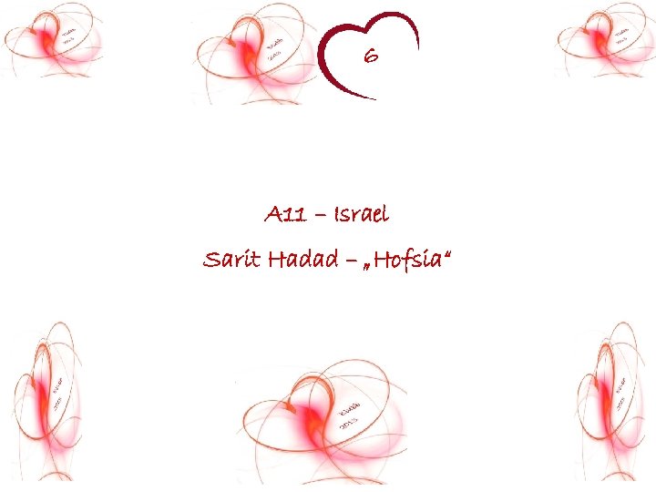 6 A 11 – Israel Sarit Hadad – „Hofsia“ 