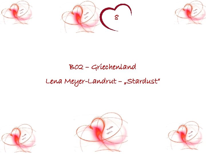 8 B 02 – Griechenland Lena Meyer-Landrut – „Stardust“ 