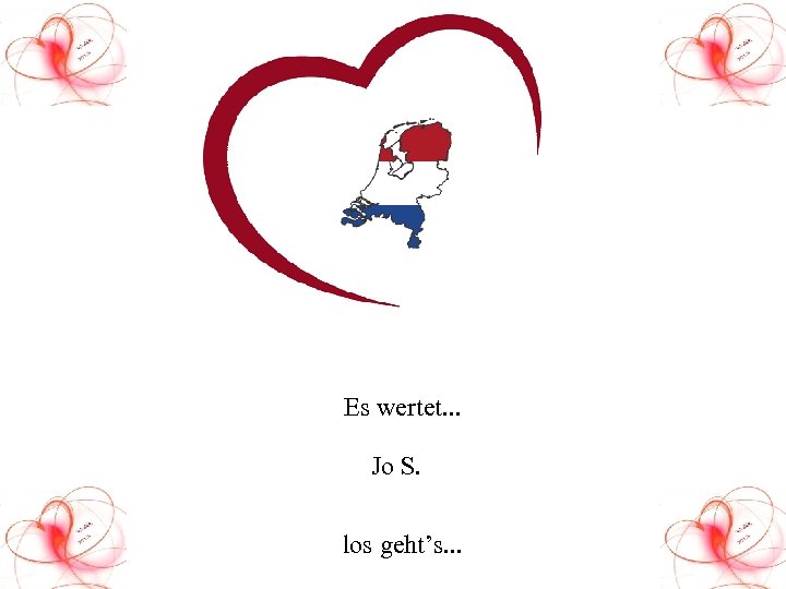 Es wertet. . . Jo S. los geht’s. . . 