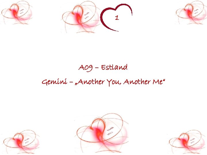 1 A 09 – Estland Gemini – „Another You, Another Me“ 