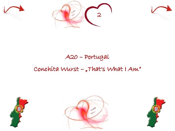 2 A 20 – Portugal Conchita Wurst – „That's What I Am“ 