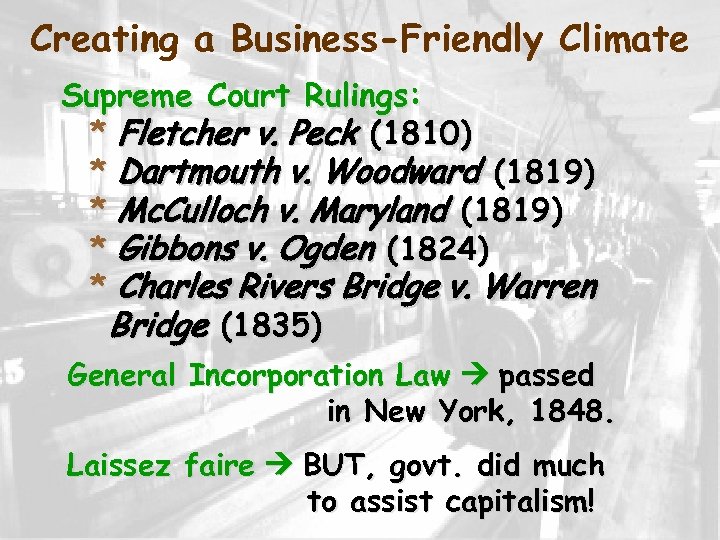 Creating a Business-Friendly Climate Supreme Court Rulings: * Fletcher v. Peck (1810) * Dartmouth