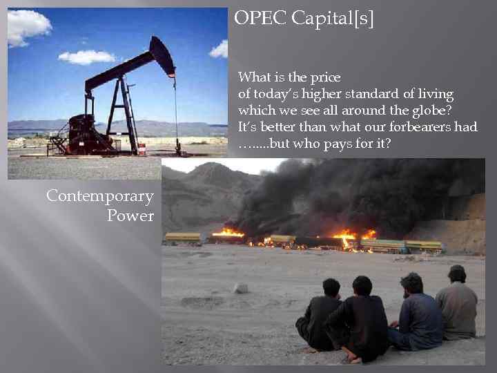 OPEC Capital[s] What is the price of today’s higher standard of living which we