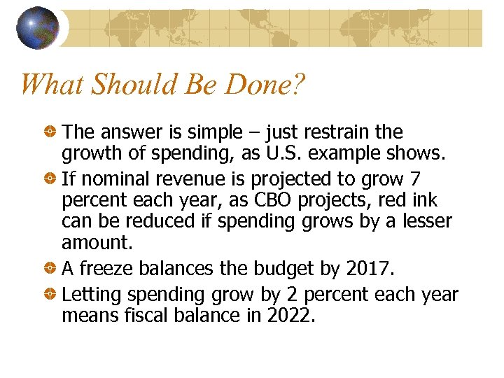 What Should Be Done? The answer is simple – just restrain the growth of