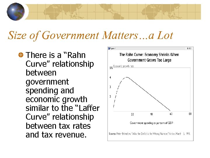 Size of Government Matters…a Lot There is a “Rahn Curve” relationship between government spending