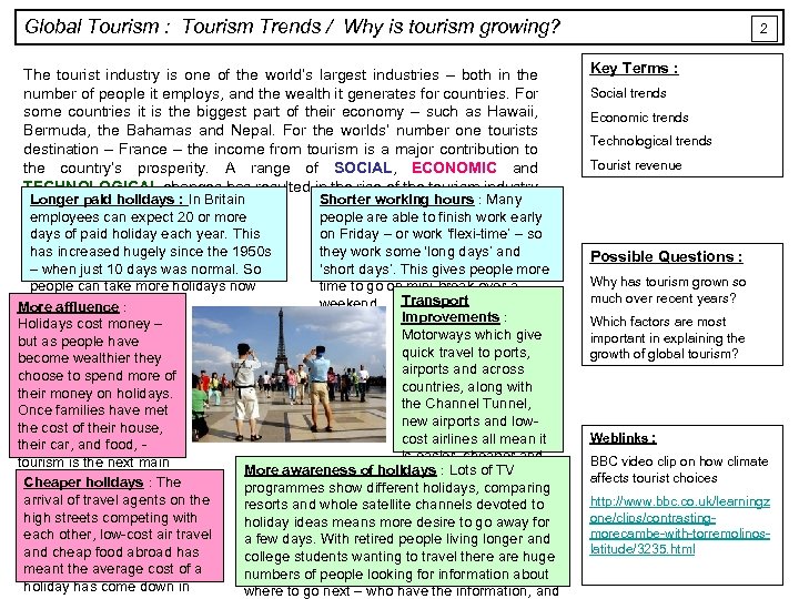 Global Tourism : Tourism Trends / Why is tourism growing? The tourist industry is