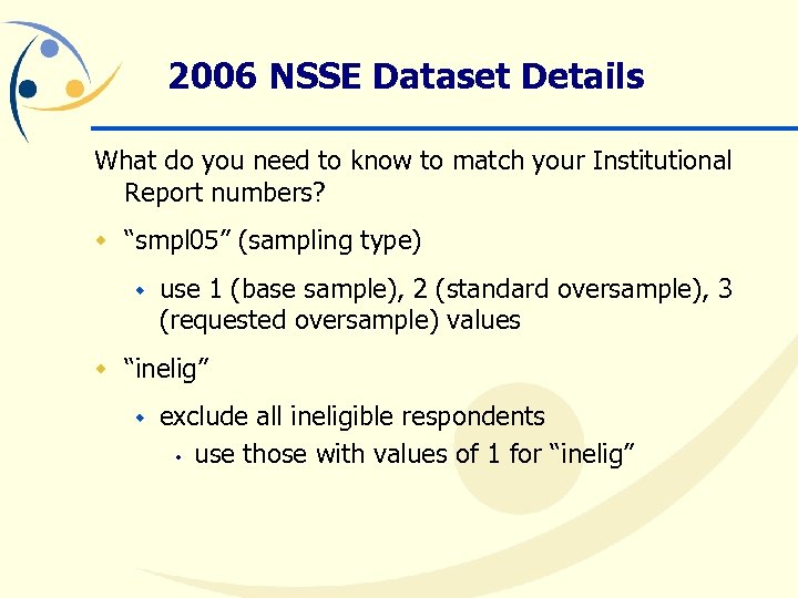 2006 NSSE Dataset Details What do you need to know to match your Institutional