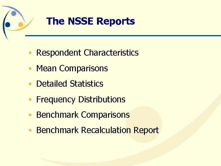 The NSSE Reports w Respondent Characteristics w Mean Comparisons w Detailed Statistics w Frequency