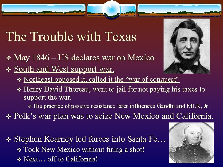 The Trouble with Texas May 1846 – US declares war on Mexico v South