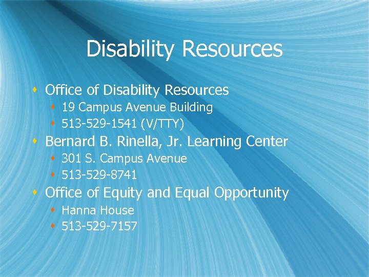 Disability Resources s Office of Disability Resources s 19 Campus Avenue Building s 513