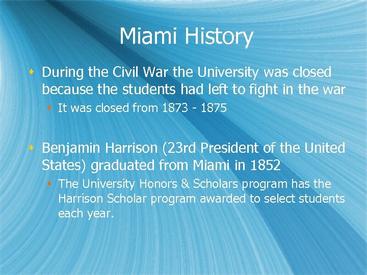 Miami History s During the Civil War the University was closed because the students