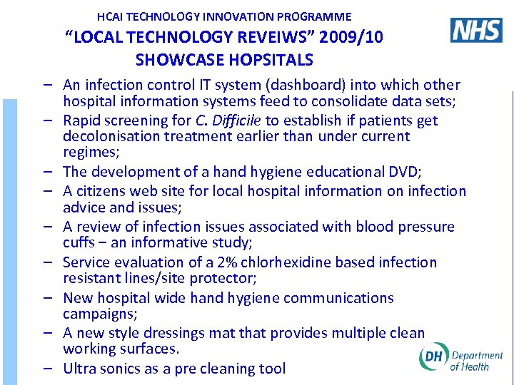 HCAI TECHNOLOGY INNOVATION PROGRAMME “LOCAL TECHNOLOGY REVEIWS” 2009/10 SHOWCASE HOPSITALS – An infection control