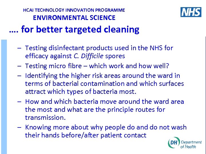 HCAI TECHNOLOGY INNOVATION PROGRAMME ENVIRONMENTAL SCIENCE …. for better targeted cleaning – Testing disinfectant