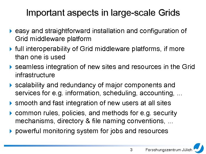 Important aspects in large-scale Grids 4 easy and straightforward installation and configuration of Grid