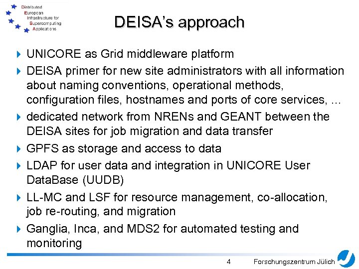 DEISA’s approach 4 UNICORE as Grid middleware platform 4 DEISA primer for new site