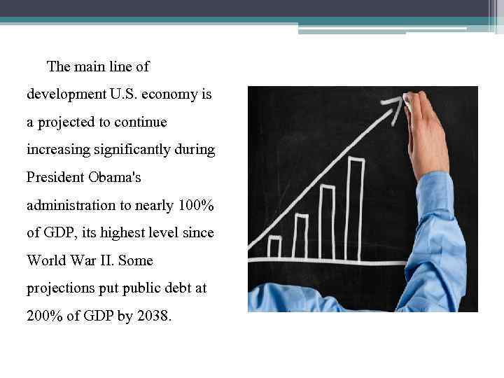 The main line of development U. S. economy is a projected to continue increasing