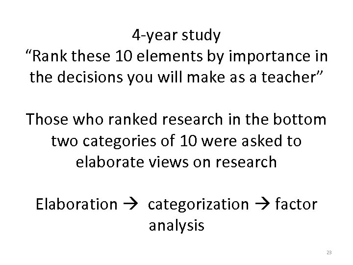 4 -year study “Rank these 10 elements by importance in the decisions you will