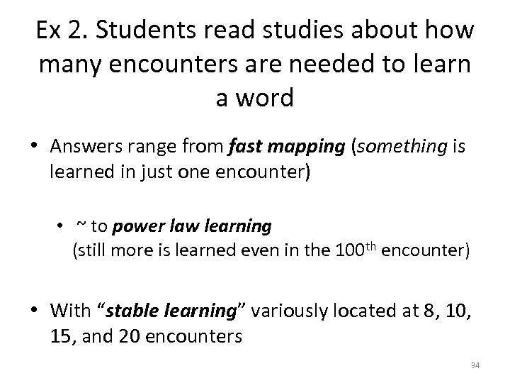 Ex 2. Students read studies about how many encounters are needed to learn a