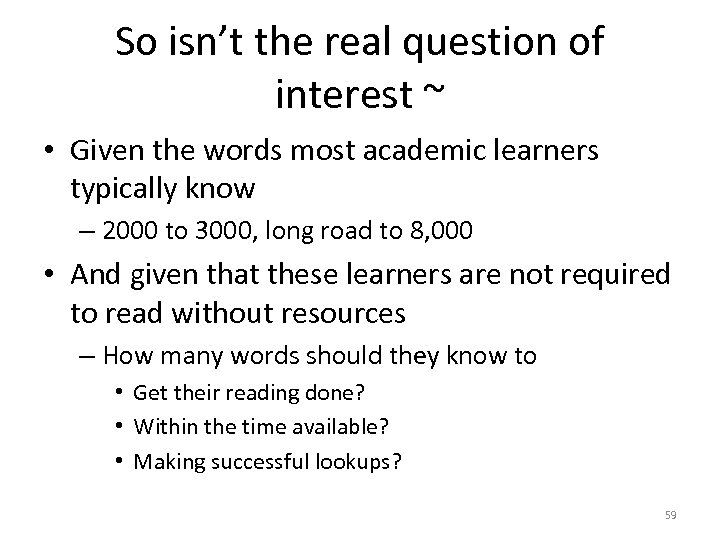 So isn’t the real question of interest ~ • Given the words most academic