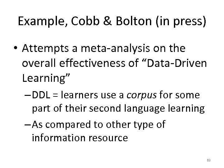 Example, Cobb & Bolton (in press) • Attempts a meta-analysis on the overall effectiveness