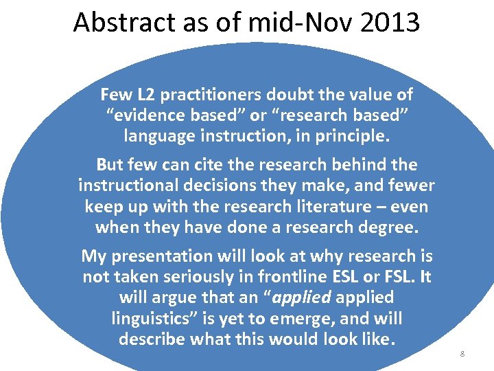 Abstract as of mid-Nov 2013 Few L 2 practitioners doubt the value of “evidence