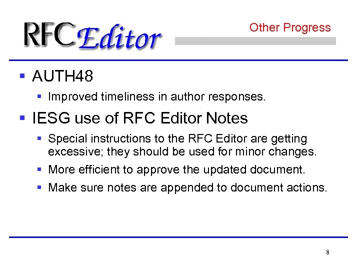 Other Progress § AUTH 48 § Improved timeliness in author responses. § IESG use