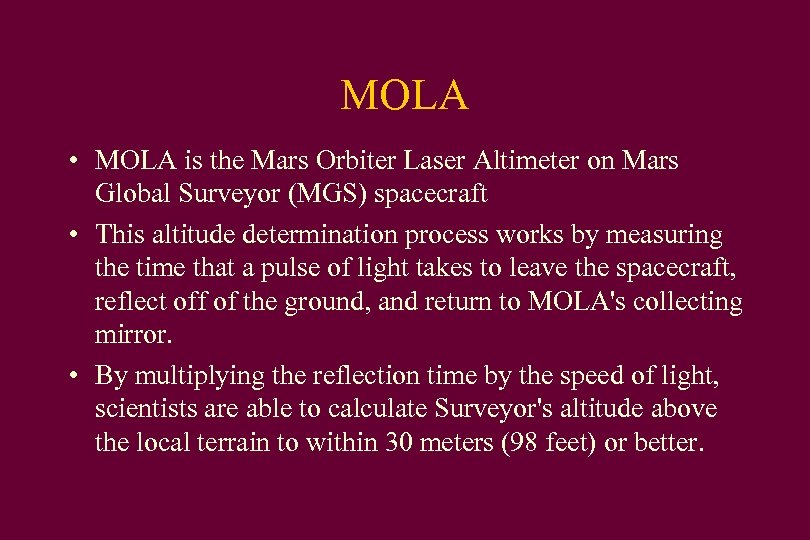 MOLA • MOLA is the Mars Orbiter Laser Altimeter on Mars Global Surveyor (MGS)