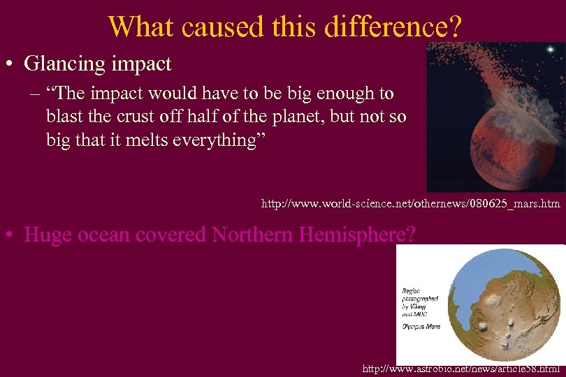 What caused this difference? • Glancing impact – “The impact would have to be