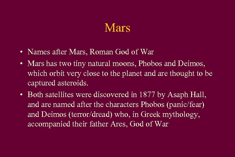Mars • Names after Mars, Roman God of War • Mars has two tiny