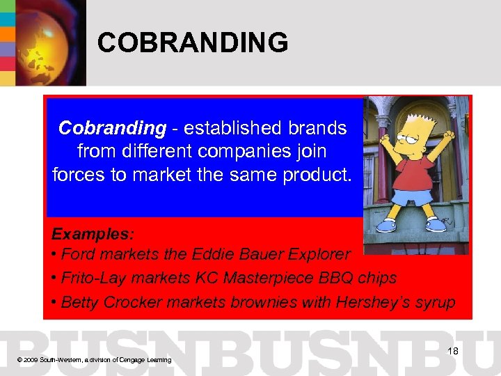 COBRANDING Cobranding - established brands from different companies join forces to market the same