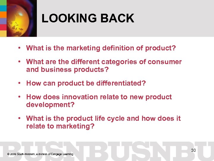 LOOKING BACK • What is the marketing definition of product? • What are the