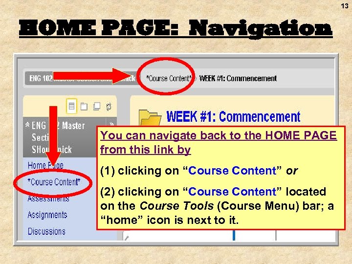 13 HOME PAGE: Navigation You can navigate back to the HOME PAGE from this