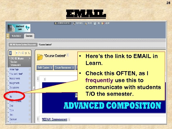 28 EMAIL • Here’s the link to EMAIL in Learn. • Check this OFTEN,