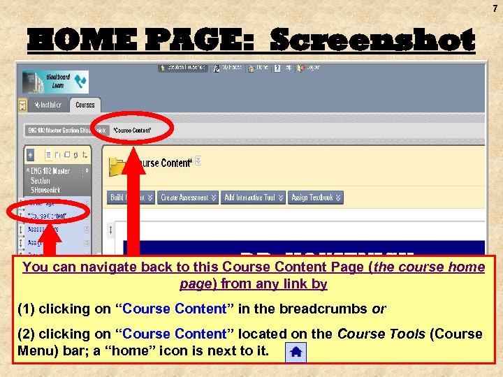 7 HOME PAGE: Screenshot You can navigate back to this Course Content Page (the