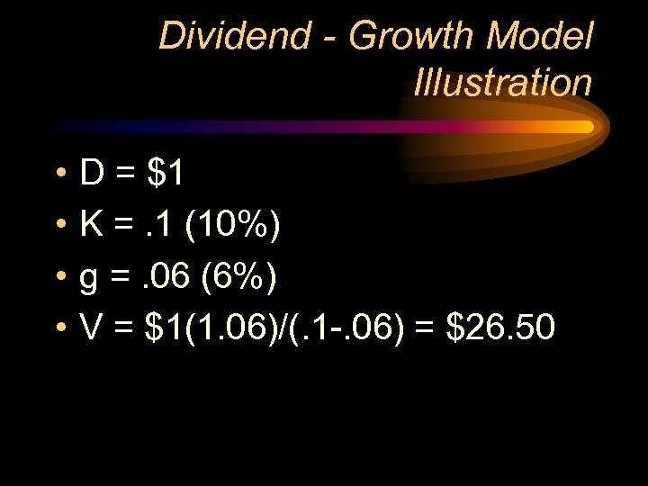 Dividend - Growth Model Illustration • • D = $1 K =. 1 (10%)