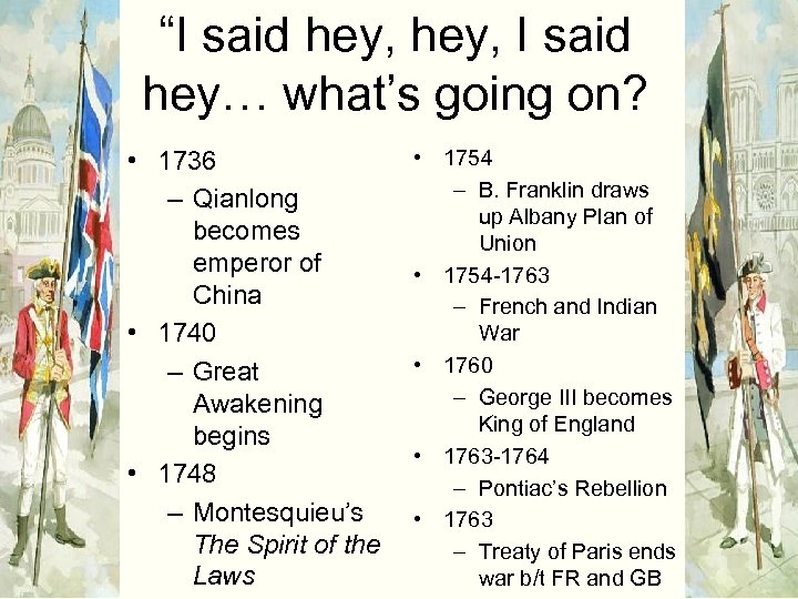 “I said hey, I said hey… what’s going on? • 1736 – Qianlong becomes