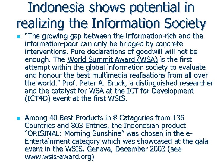 Indonesia shows potential in realizing the Information Society n n “The growing gap between