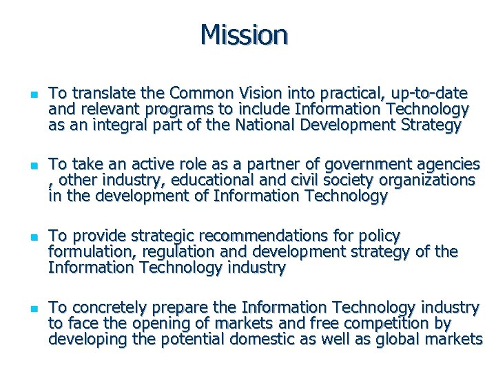 Mission n n To translate the Common Vision into practical, up-to-date and relevant programs