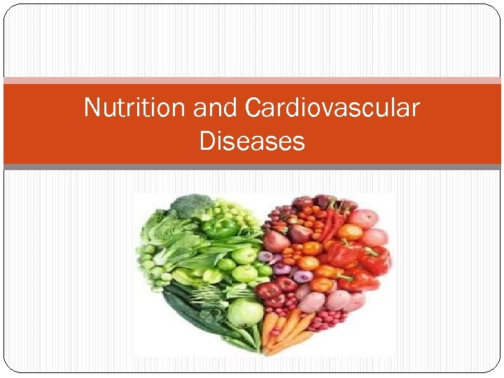 Nutrition and Cardiovascular Diseases 