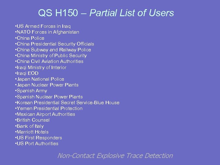 QS H 150 – Partial List of Users • US Armed Forces in Iraq