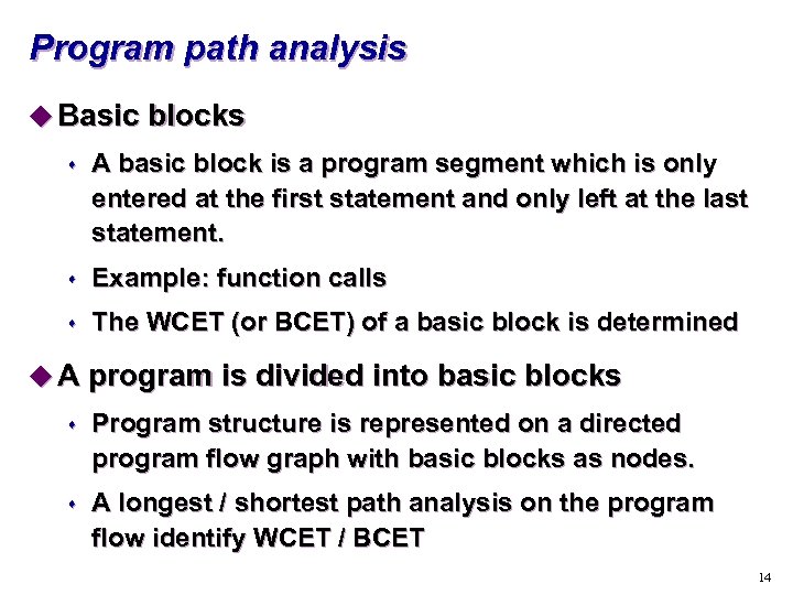 Program path analysis u Basic blocks s A basic block is a program segment
