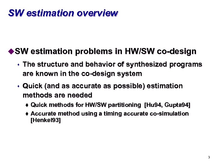 SW estimation overview u. SW estimation problems in HW/SW co-design s The structure and